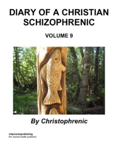 Diary of a Christian Schizophrenic vol 9